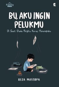 Bu, Aku Ingin Pelukmu (Reza Mustofa)